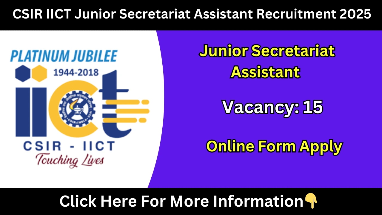 CSIR IICT Junior Secretariat Assistant Recruitment 2025